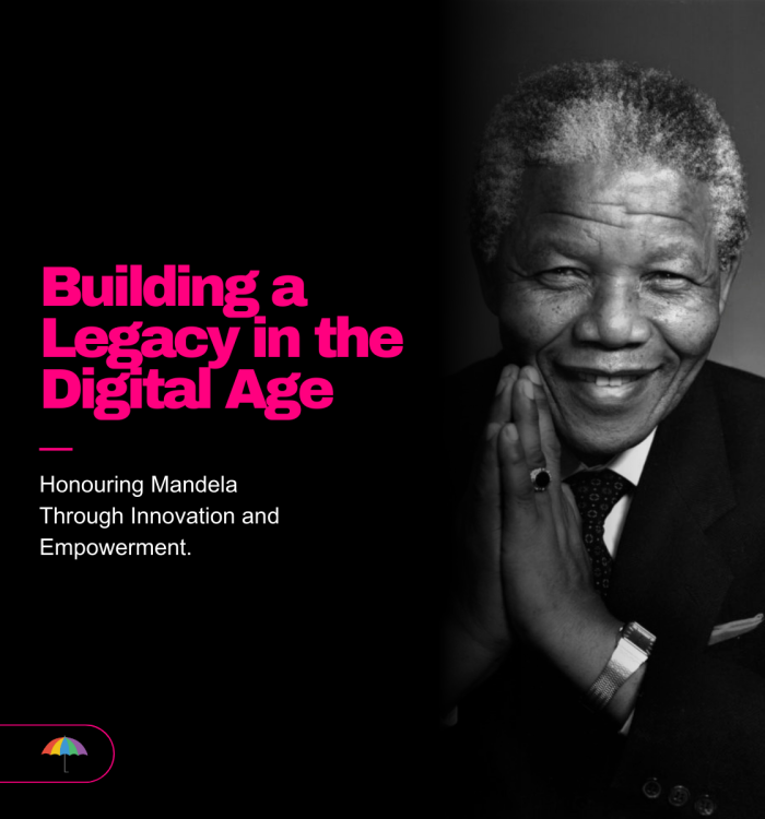 Building a Legacy in the Digital Age – Honouring Mandela Through Innovation and Empowerment